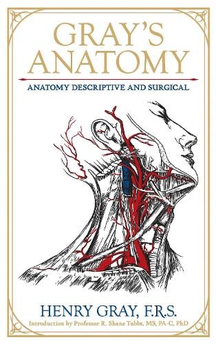 Gray's Anatomy: Anatomy Descriptive and Surgical - Leather-bound Classics   by Dr. Henry Gray, Genre: Nonfiction