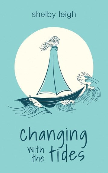 Changing With The Tides by Shelby Leigh, Genre: Poetry