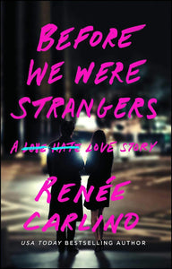 Before We Were Strangers by RenÃ©e Carlino, Genre: Fiction