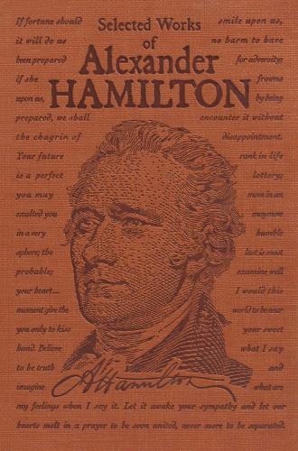 Selected Works of Alexander Hamilton - Word Cloud Classics   by Alexander Hamilton, Genre: Nonfiction