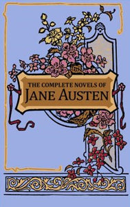 Complete Novels of Jane Austen by Jane Austen, Kenneth C Mondschein PhD, Genre: Fiction