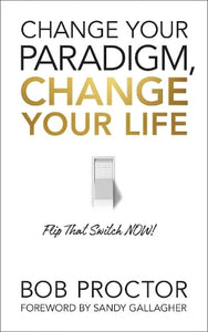 Change Your Paradigm, Change Your Life by Bob Proctor, Genre: Nonfiction