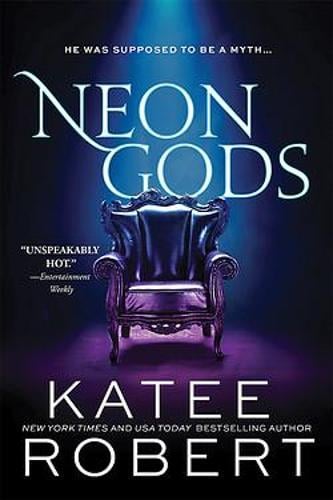 Neon Gods: A Scorchingly Hot Modern Retelling of Hades and Persephone by Katee Robert , Genre: Fiction