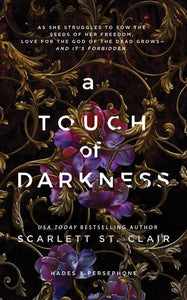 A Touch of Darkness (Hades x Persephone Saga, 1) by Scarlett St. Clair, Genre: Fiction