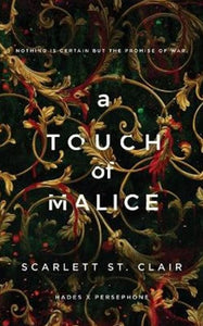 A Touch of Malice (Hades x Persephone Saga, 5) by Scarlett St. Clair, Genre: Fiction