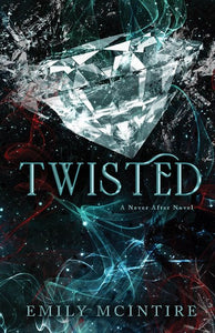 Twisted (Never After, 4) by Emily McIntire, Genre: Fiction