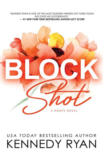 Block Shot by Kennedy Ryan, Genre: Fiction