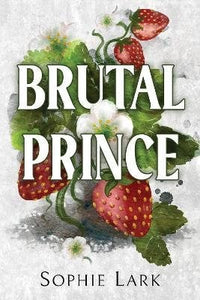 Brutal Prince by Sophie Lark, Genre: Fiction