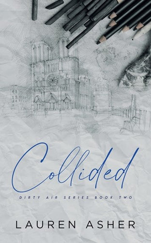 Collided - Dirty Air Series Book 2 by Lauren Asher, Genre: Fiction