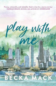 Play With Me - Playing For Keeps Book 2 by Becka Mack, Genre: Fiction