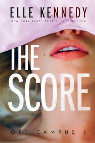 The Score - Off Campus Book 2 by Elle Kennedy, Genre: Fiction