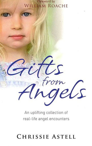 Gifts From Angels: An Uplifting Collection Of Real-Life Angel Encounters by Chrissie Astell, Genre: Nonfiction