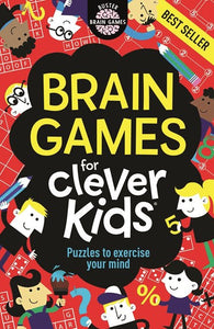 Brain Games For Clever Kids by Gareth Moore, Chris Dickason, Sophie Schrey, Genre: Game