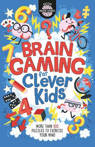 Brain Gaming for Clever Kids by Gareth Moore, Genre: Nonfiction