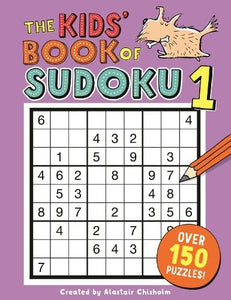 The Kids' Book of Sudoku 1 by Alastair Chisholm, Genre: Nonfiction