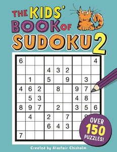 The Kids' Book of Sudoku 2 by Alastair Chisholm, Genre: Nonfiction