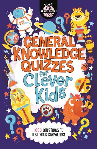 General Knowledge Quizzes for Clever Kids by Joe FullmanChris Dickason, Genre: Nonfiction