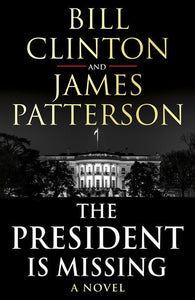 The President Is Missing by Bill Clinton & James Patterson, Genre: Fiction