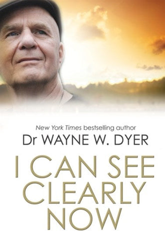 I Can See Clearly Now by Wayne Dyer, Genre: Nonfiction