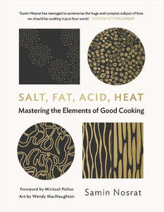 Salt, Fat, Acid, Heat: Mastering the Elements of Good Cooking   by Samin Nosrat, Genre: Nonfiction