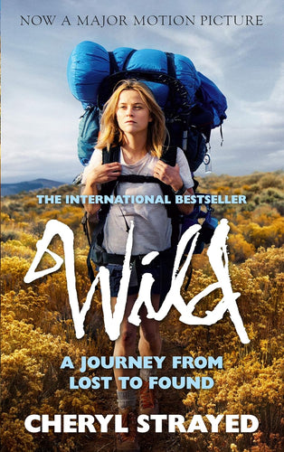 Wild : A Journey From Lost To Found by Cheryl Strayed, Genre: Fiction