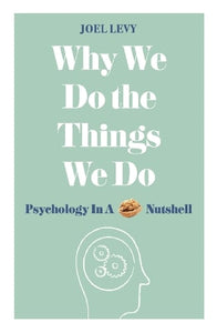 Why We Do the Things We Do by Joel Levy, Genre: Nonfiction