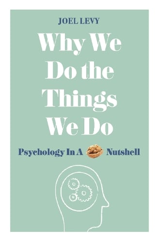 Why We Do the Things We Do by Joel Levy, Genre: Nonfiction