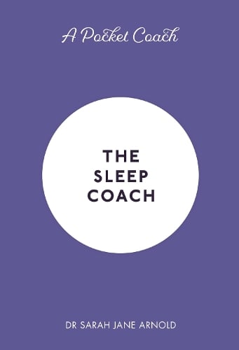 A Pocket Coach: The Sleep Coach by Dr Sarah Jane Arnold, Genre: Nonfiction