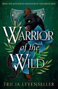 Warrior of the Wild   by Tricia Levenseller, Genre: Fiction