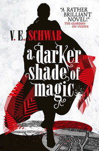 A Darker Shade Of Magic by V.E Schwab, Genre: Fiction