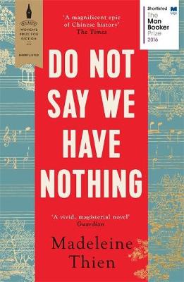 Do Not Say We Have Nothing by Madeleine Thien, Genre: Fiction