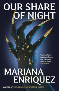 Our Share of Night by Mariana Enriquez, Genre: Fiction