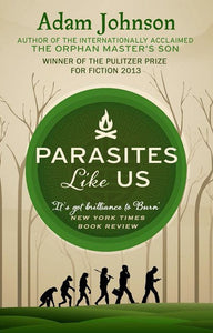 Parasites Like Us by Adam Johnson, Genre: Fiction