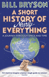 A Short History of Nearly Everything by Bill Bryson, Genre: Nonfiction