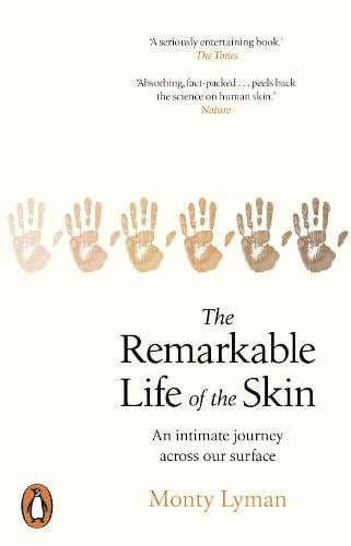 Remarkable Life of the Skin by Monty Lyman, Genre: Nonfiction