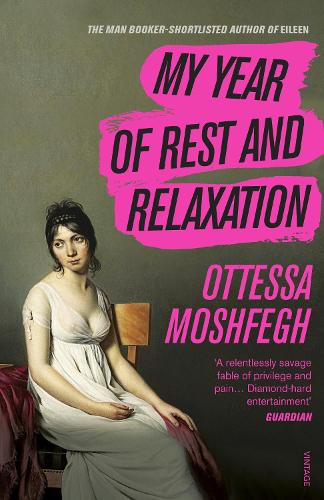 My Year of Rest and Relaxation by Ottessa Moshfegh, Genre: Fiction