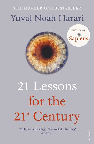 21 Lessons for the 21st Century : 'Truly mind-expanding... Ultra-topical' Guardian by Yuval Noah Harari, Genre: Nonfiction