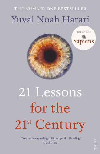 21 Lessons for the 21st Century : 'Truly mind-expanding... Ultra-topical' Guardian by Yuval Noah Harari, Genre: Nonfiction