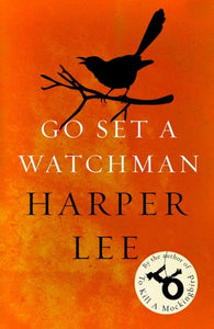 Go Set A Watchman by Harper Lee, Genre: Fiction