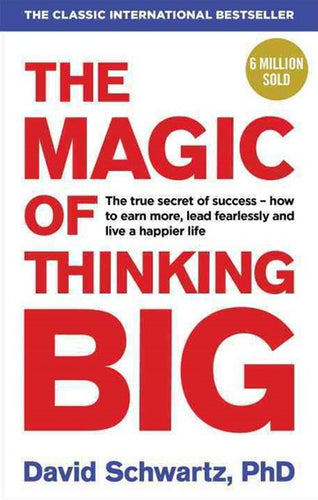 The Magic Of Thinking Big by David J Schwartz, Genre: Nonfiction