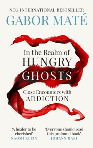 In The Realm Of Hungry Ghosts : Close Encounters With Addiction by Gabor Mate, Genre: Nonfiction