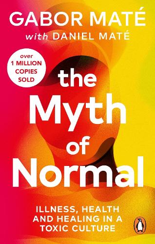 The Myth of Normal: Illness, health & healing in a toxic culture by Gabor Mate , Genre: Nonfiction