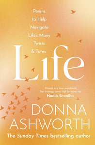 Life : Poems To Help Navigate Life'S Many Twists & Turns by Donna Ashworth, Genre: Poetry