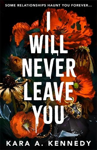 I Will Never Leave You by Kara A. Kennedy, Genre: Fiction