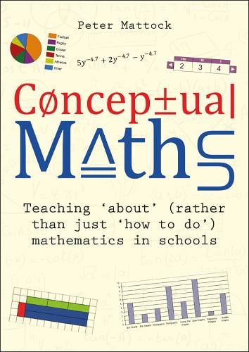 Conceptual Maths:Teaching 'about'mathematics in schools by Peter Mattock, Genre: Nonfiction