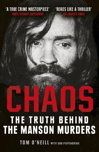 Chaos : The Truth Behind the Manson Murders by Tom ONeill, Genre: Nonfiction