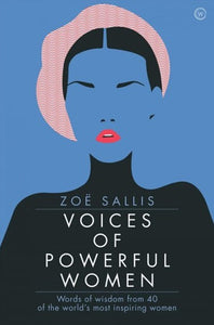 Voices of Powerful Women: 40 Inspirational Interviews by Zoë Sallis, Genre: Nonfiction