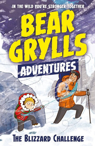 A Bear Grylls Adventure 1: Blizzard Challenge by Bear Grylls, Genre: Fiction