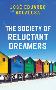 The Society Of Reluctant Dreamers by Jose Eduardo Agualusa, Genre: Fiction