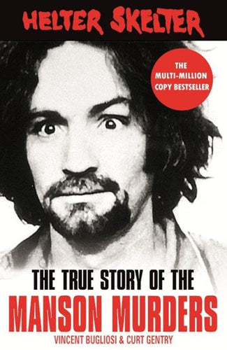 Helter Skelter : The True Story of the Manson Murders by Vincent Bugliosi, Genre: Fiction